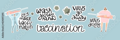 Doctors make vaccine by syringe. Vaccination. Vector  illustration. Poster, sticker, card design. Man, woman, people. Quotes Let's make vaccination and virus delete. Wash your hands. Virus go away.