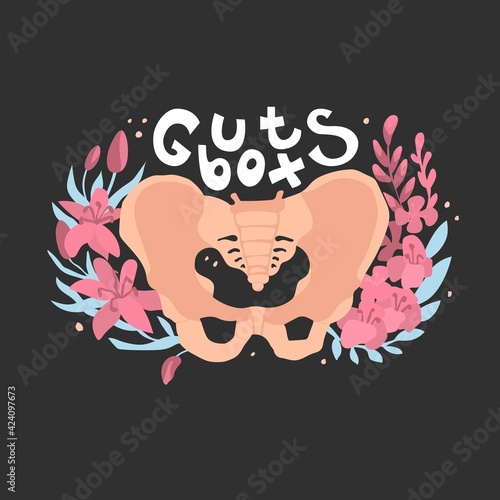 Pelvis bone with flowers and  Quote guts box. Isolated on dark background. Skeleton in vector illustration. Floral ornament, anatomic humor, medicine. Poster, print, card, stickers design. 