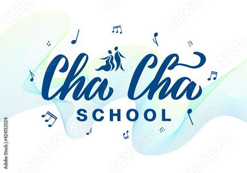 Vector illustration of cha cha school lettering with notes on a colorful background for banner, poster, business card, dancing club advertisement, signage design. Handwritten text for web or print
