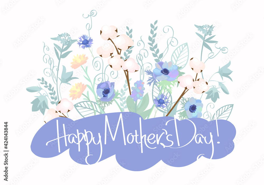 Floral vector illustration for Happy Mother's Day greetings. Design for postcards, poster, textiles, fabrics. Cotton flowers, anemones, cornflowers. Floral vector illustration for Happy Mother's Day greetings. Design for postcards, poster, textiles, fabrics. Cotton flowers, anemones, cornflowers.