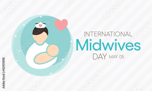 International day of the Midwives observed each year on May 5, A midwife is a health professional who cares for mothers and newborns around childbirth, a specialization known as midwifery. Vector art.