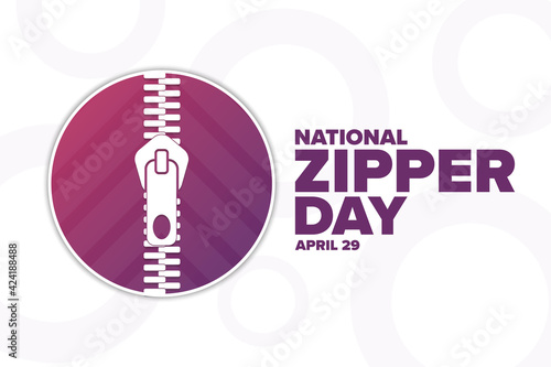 National Zipper Day. April 29. Holiday concept. Template for background, banner, card, poster with text inscription. Vector EPS10 illustration.