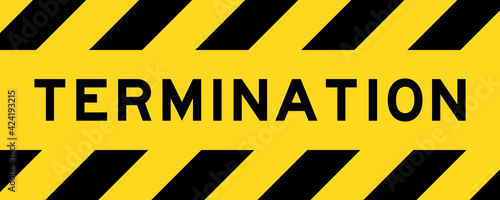 Yellow and black color with line striped label banner with word termination