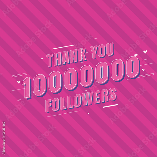 Thank you 10000000 Followers celebration, Greeting card for 10m social followers.