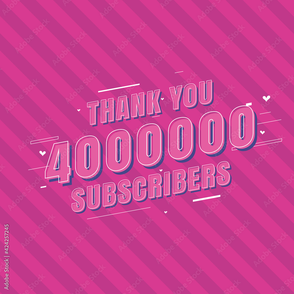 Thank you 4000000 Subscribers celebration, Greeting card for 4m social Subscribers. Thank you 4000000 Subscribers celebration, Greeting card for 4m social Subscribers.