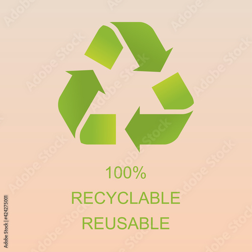 100% recyclable reusable. Green recycle arrow icon. Vector sign illustration EPS 10. Isolated on white background