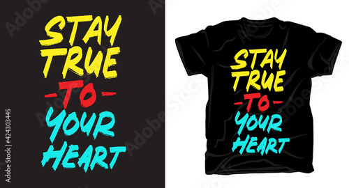 Stay true to your heart hand drawn brush style lettering for t shirt