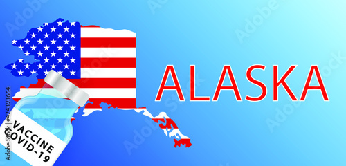 Vaccine in the Alaska. Map of the Alaska with a bottle of vaccine . Victory over the coronavirus in Alaska.