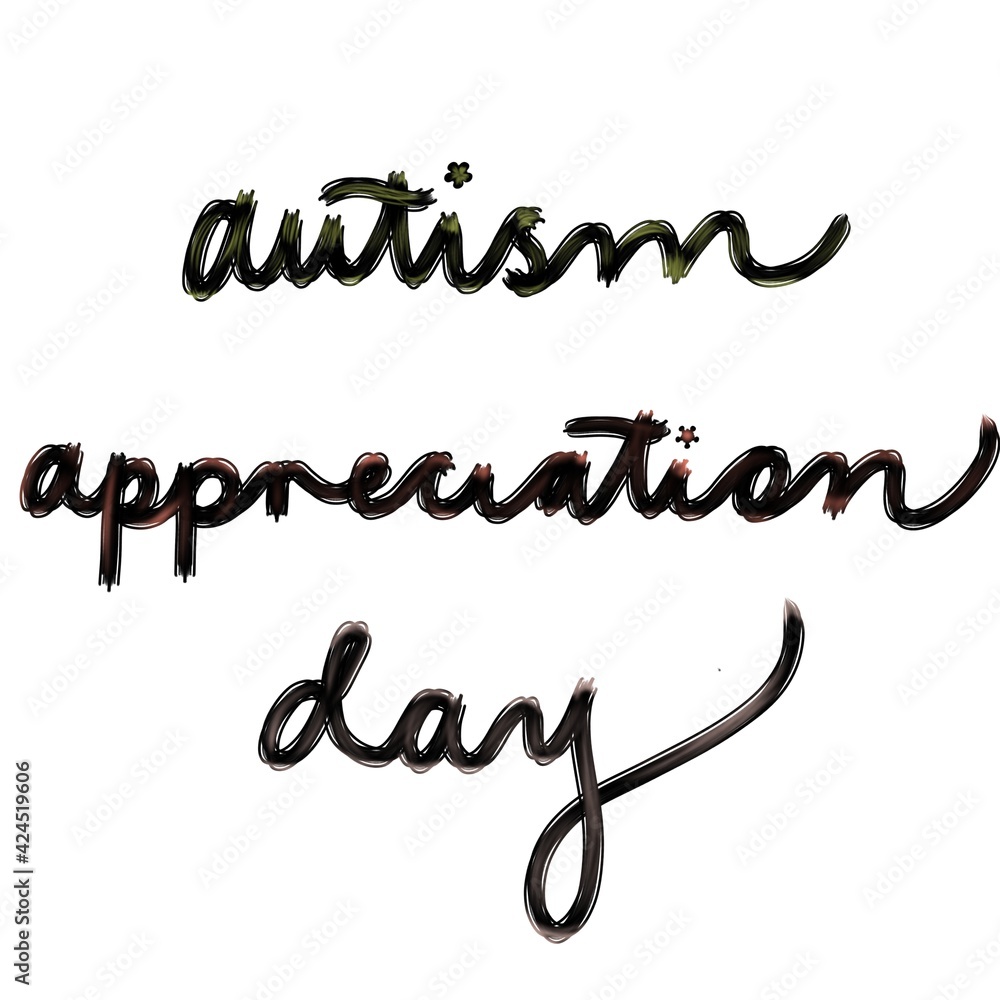 Autism appreciation day reminder. Isolated black handwriting over white background. Autism awareness sign. T shirt autism month design Autism appreciation day reminder. Isolated black handwriting over white background. Autism awareness sign. T shirt autism month design