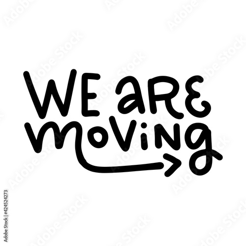 We're moving - lettering Moving card text. Clipart image isolated on white background