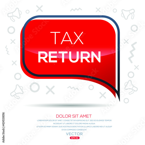Creative (tax return) text written in speech bubble ,Vector illustration.