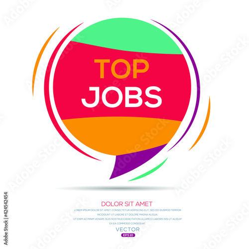 Creative  top jobs  text written in speech bubble  Vector illustration.