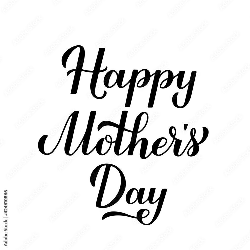 Happy Mothers Day calligraphy hand lettering isolated on white. Mother s day typography poster. Easy to edit vector template for greeting card, banner, invitation, sticker, etc Happy Mothers Day calligraphy hand lettering isolated on white. Mother s day typography poster. Easy to edit vector template for greeting card, banner, invitation, sticker, etc