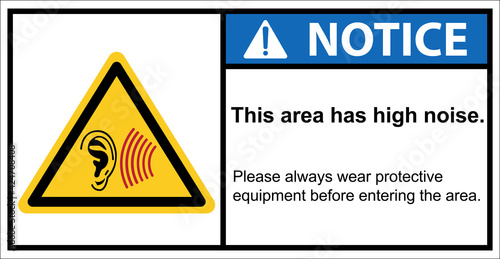 Warning this area has high noise.,Notice sign