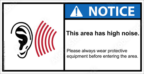 Warning this area has high noise.,Notice sign