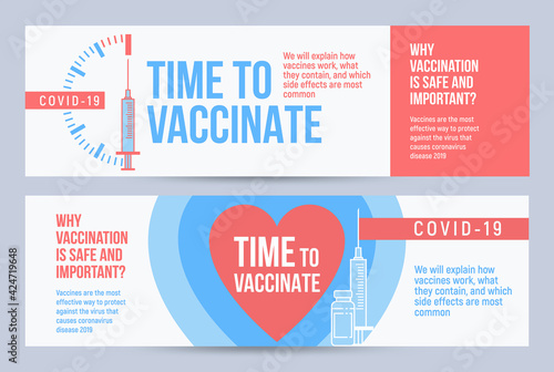 COVID-19 vaccination concept design. Set of covers, banners or posters with Time to vaccinate text, syringe with vaccine and quotes why vaccination is safe and important.