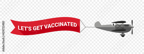 Vaccination concept. Vintage Airplane with banner. An inscription calling for vaccinated. Vector illustration
