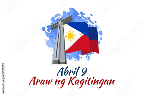 Translation: April 9. Day of Valor. Also known as Bataan Day vector illustration. Suitable for greeting card, poster and banner.