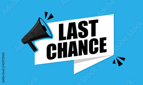 Last chance with megaphone vector illustration