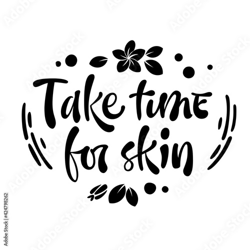 Take time for skin - hand drawn lettering phrase