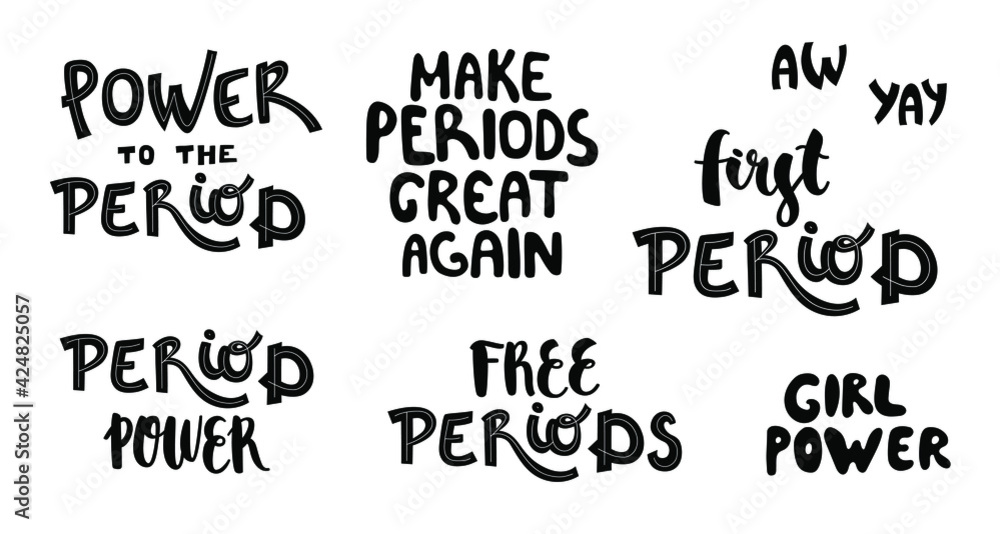 Collection of hand-drawn funny lettering about menstruation - Power to the  period, Make periods great again, First period, Girl power, Free periods,  Period power. Vector isolated on white background. Stock Vector |