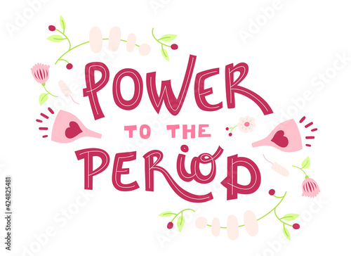 Power to the period - hand drawn lettering. Motivational quote about menstruation. Modern phrase  colorful sketch inscription. T-shirt  poster  banner typography design. Vector.