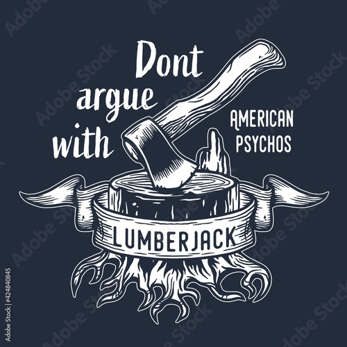 Lumberjack wood stump with axe logo or emblem for carpenter. Ax and tree roots for t-shirts print design for axeman, woodsman photo