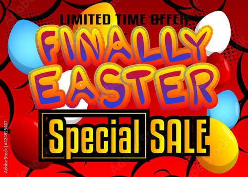 Finally Easter Special Sale - Comic book style holiday related text. Greeting card, social media post, and poster. Words, quote on colorful background. Banner, template. Cartoon vector illustration.