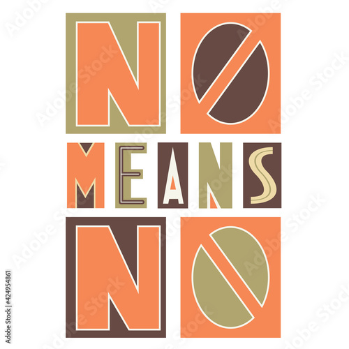 No means no. Digital Collage