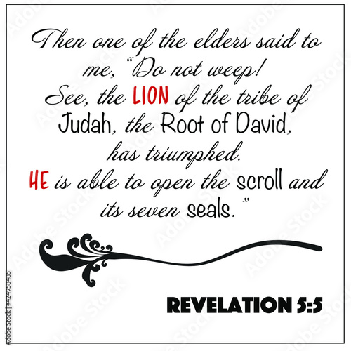 Revelation 5:5 - White vector background of weep no more, lion of Judah is able to open scroll and seals for Christian encouragement from the New Testament Bible scriptures.	