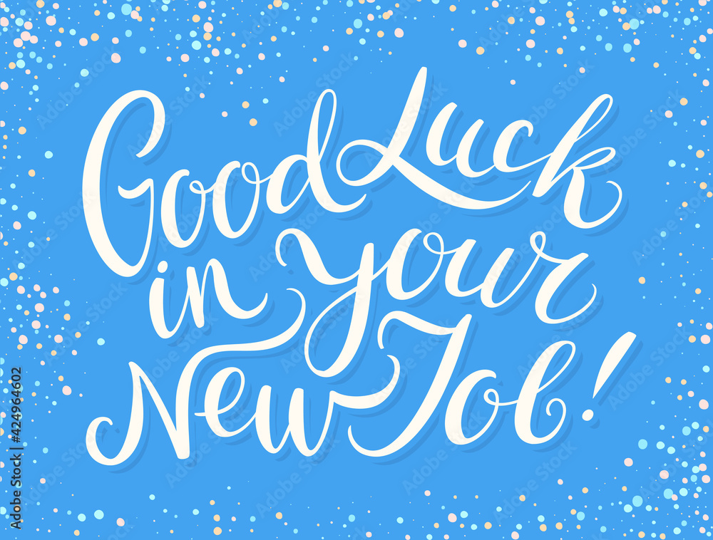 Good luck in your New Job. Vector handwritten lettering.