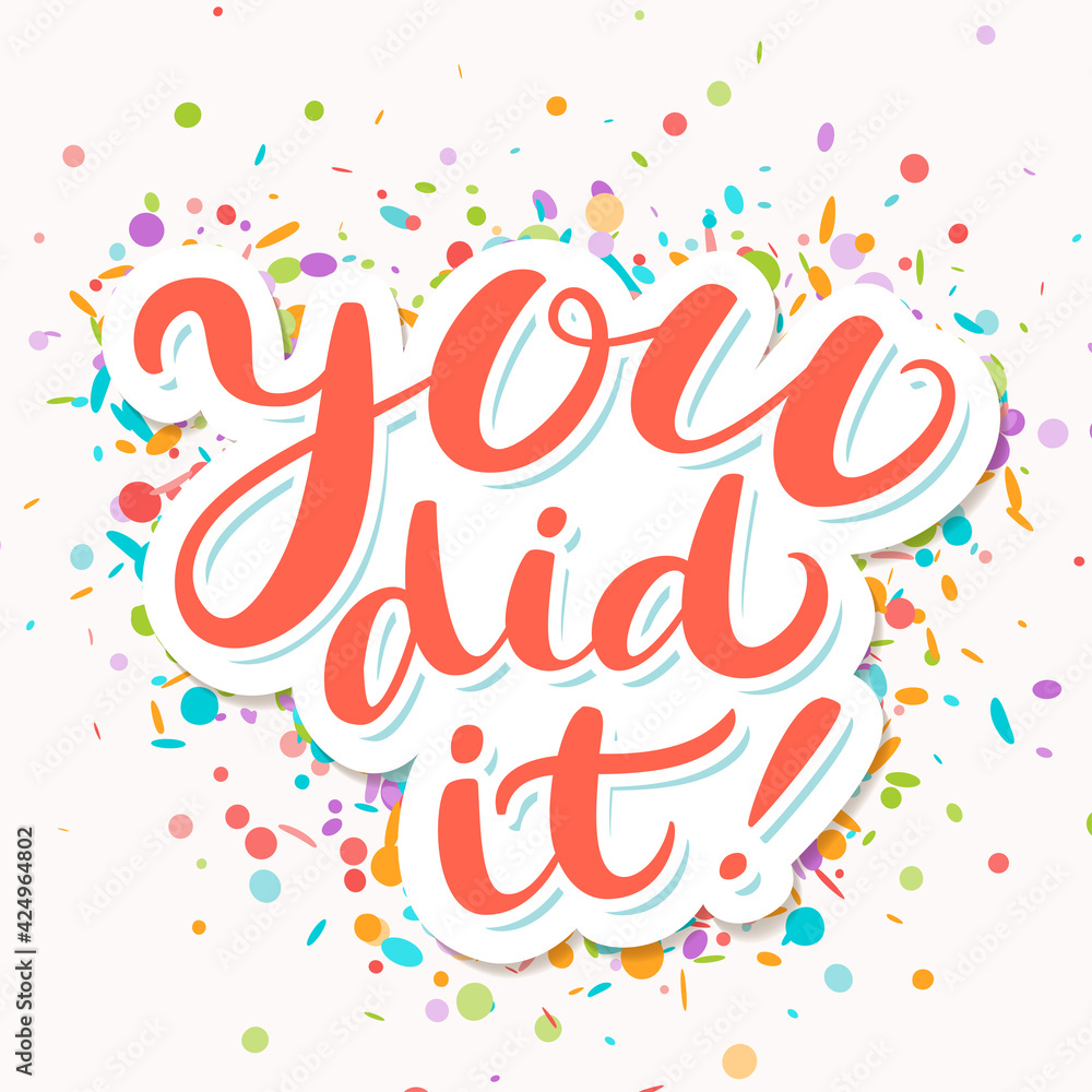 You did It. Greeting banner. Vector handwritten lettering. You did It. Greeting banner. Vector handwritten lettering.