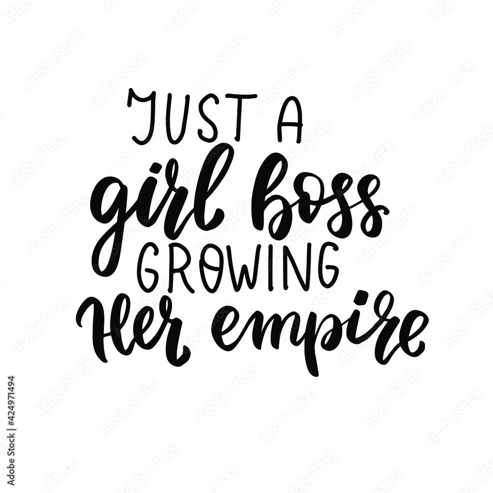 Just a girl boss, growing her empire. Small business owner quote. Shop small Entrepreneur tshirt. Hand lettering bundle, brush calligraphy vector design overlay Just a girl boss, growing her empire. Small business owner quote. Shop small Entrepreneur tshirt. Hand lettering bundle, brush calligraphy vector design overlay