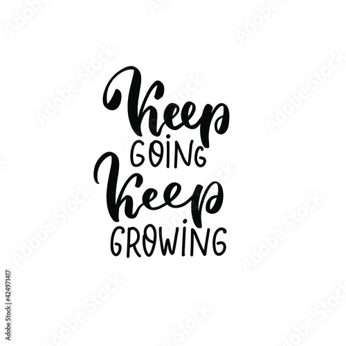Keep going, keep growing. Small business owner quote. Shop small Entrepreneur tshirt. Hand lettering bundle, brush calligraphy vector design overlay