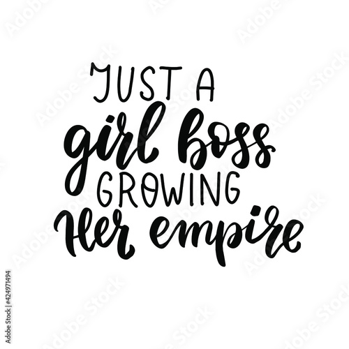 Just a girl boss  growing her empire. Small business owner quote. Shop small Entrepreneur tshirt. Hand lettering bundle  brush calligraphy vector design overlay