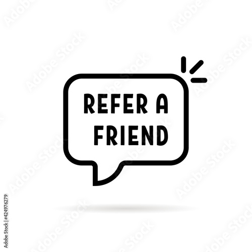 black refer a friend speech bubble