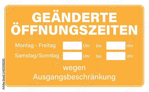 sign template with text GEANDERTE OFFNUNGSZEITEN WEGEN AUSGANGSBESCHRANKUNG, German for changed opening hours due to curfew, vector illustration