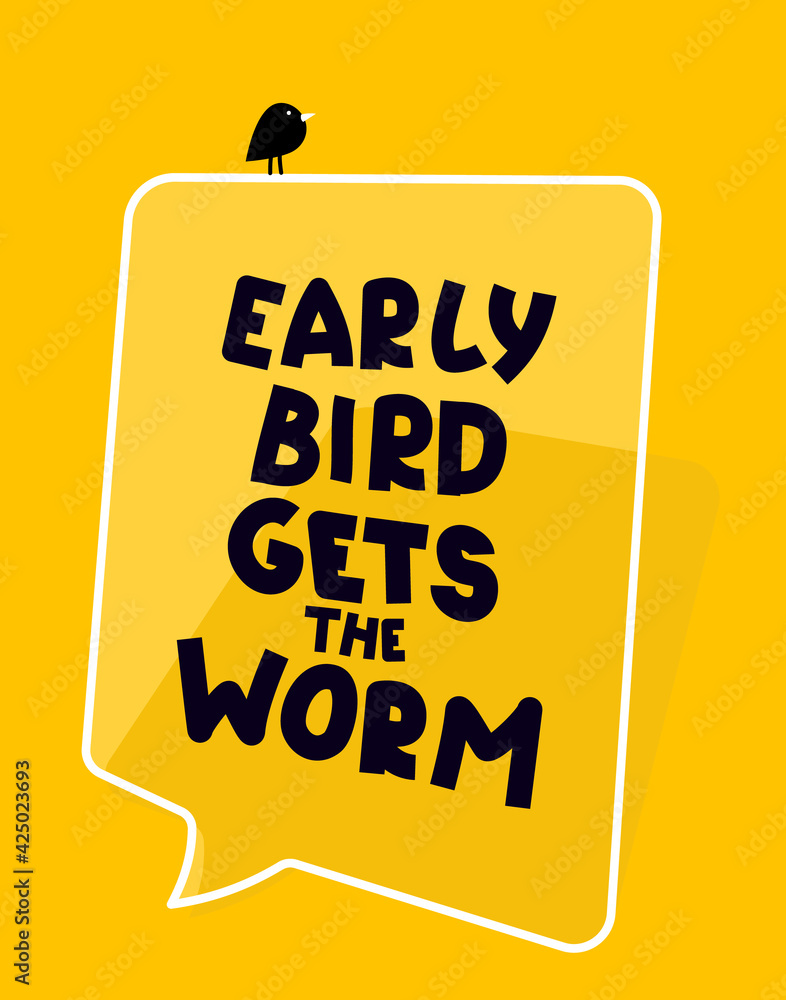 Motivational quote poster template. Early bird gets the worm. Big