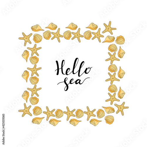 Square frame made of starfish and shells. Hello sea card. Lettering for t-shirt print. Hand drawing. Vector.