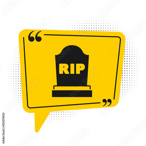 Black Tombstone with RIP written on it icon isolated on white background. Grave icon. Yellow speech bubble symbol. Vector