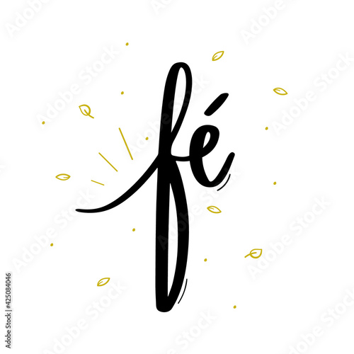 Fé. faith. Brazilian Portuguese Hand Lettering Calligraphy. Vector.