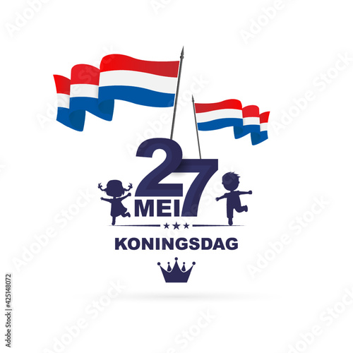 27 mei koningsdag. Translation; April 27 King's Day. King's Birthday in the Netherlands. Card, banner, poster, background design. Vector illustration.