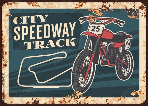 Speedway motorcycle metal rusty plate, moto sport races vector vintage retro poster. Motocross racing and city speedway track tournament, motorcycle chopper bike on racetrack, grunge metal sign
