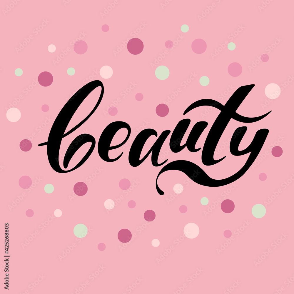 Hand drawn beauty typography poster. Sketching text on pink background  for postcard, icon, logo or badge. Vector vintage style calligraphy for girls