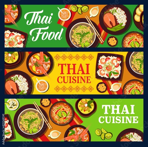 Thai food cuisine, Thailand Asian dishes, vector banners and restaurant menu. Thai curry spicy tom yum soup, salad and pad thai noodles, rice and authentic desserts with tea drinks