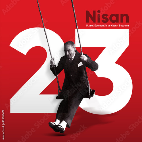 April 23, National Sovereignty and Children's Day Celebration. Translate: 23 Nisan Ulusal Egemenlik ve Çocuk Bayramı Kutlu Olsun.