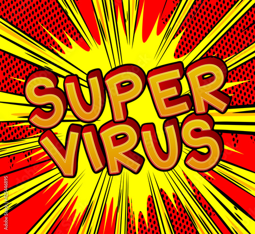 Super Virus - Comic book style text. Illness, medical and infection prevention related words, quote on colorful background. Poster, banner, template. Cartoon vector illustration.