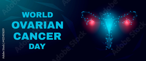 World ovarian cancer awareness day concept. Banner template with text and glowing low poly uterus and ovarian. Modern abstract dark background. Vector illustration.