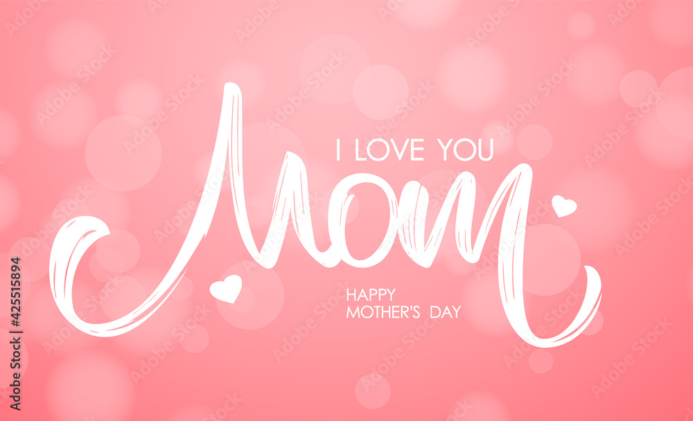 Vector Calligraphic lettering composition of I love You Mom on delicate pink background. Happy Mother's Day.