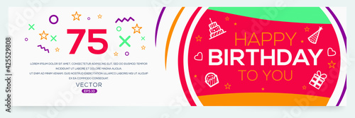 Creative Happy Birthday to you text (75 years) Colorful decorative banner design ,Vector illustration.